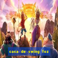 casa de swing foz do iguaçu